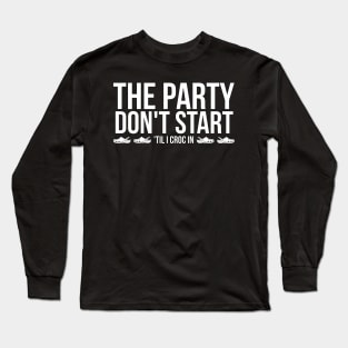 The Party Don't Start 'Til I Croc In Funny Long Sleeve T-Shirt